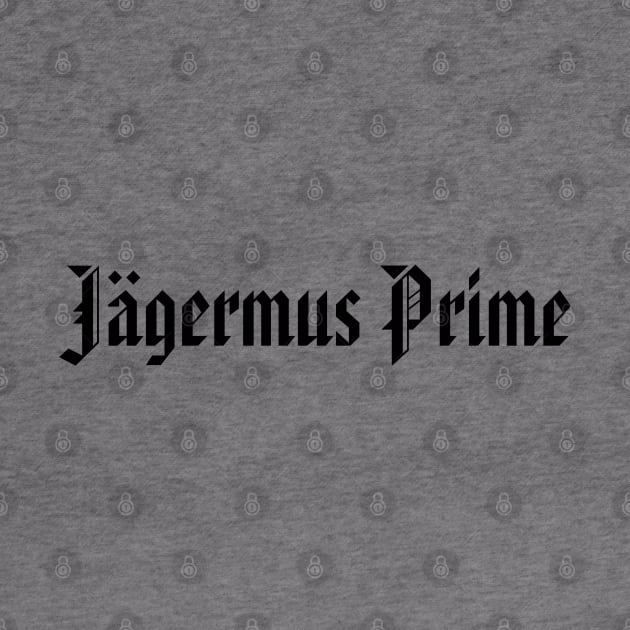 Jagermus Prime Leader of The Alcoholobots! by Jagermus Prime